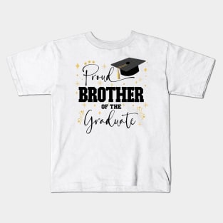 Proud Brother Of The Graduate | Quote With Black Text Family Graduation Kids T-Shirt